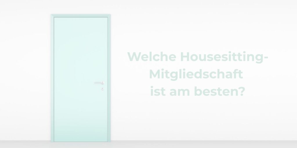 Welche Mitgliedschaft bei TrustedHousesitters passt am besten zu mir?